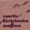 Courtis/Moglass/Kiritchenko – s/t /CDr